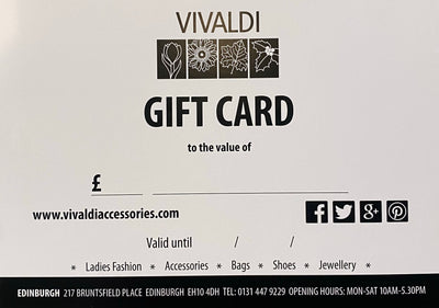 Vivaldi Accessories Gift Cards are the perfect gift for friends and family. Whether it's a birthday, Christmas, graduation or just because, our gift cards offer a stress-free way to show you care. It couldn't be easier - simply choose the amount, and your gift voucher will be e-mailed directly to you.  For Custom Gift Card Amounts please call or email the shop at info@vivaldiaccessories.com or 01314479229 